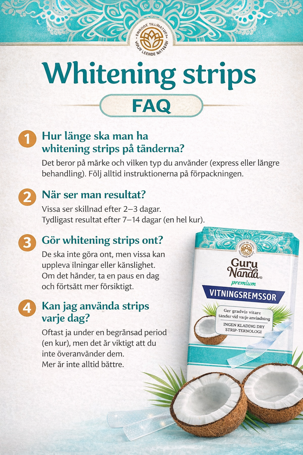 Vanliga frågor om Whitening strips (FAQS)